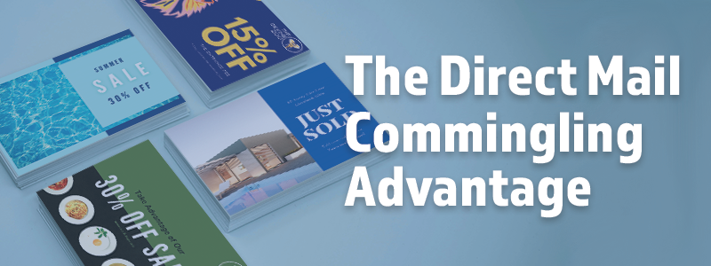Advantages to Direct Mail Commingling.