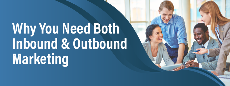 Combining Inbound and Outbound Marketing