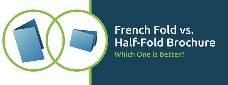 French fold vs. half-fold brochures.