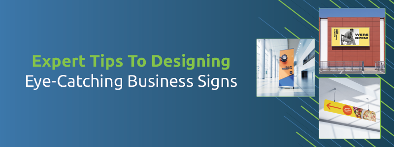 How to Design an Eye-Catching Business Sign