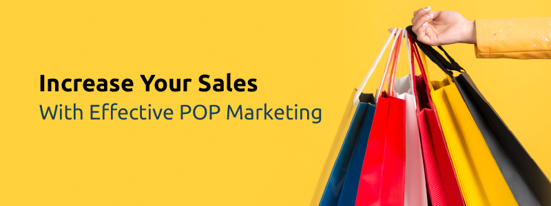 Improve your marketing with POP displays and these POP marketing ideas.