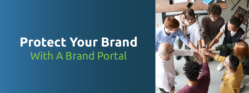 Protecting Your Brand With A Brand Portal