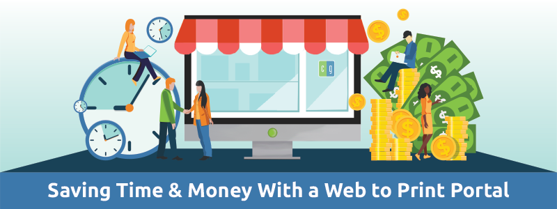 Save time and money with a Web to Print Portal.