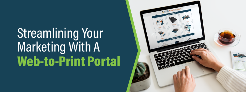 Streamline Your Marketing with a Web to Print Portal