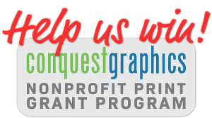 Vote for our nonprofit in Conquest Graphics' Nonprofit Grant Program now!